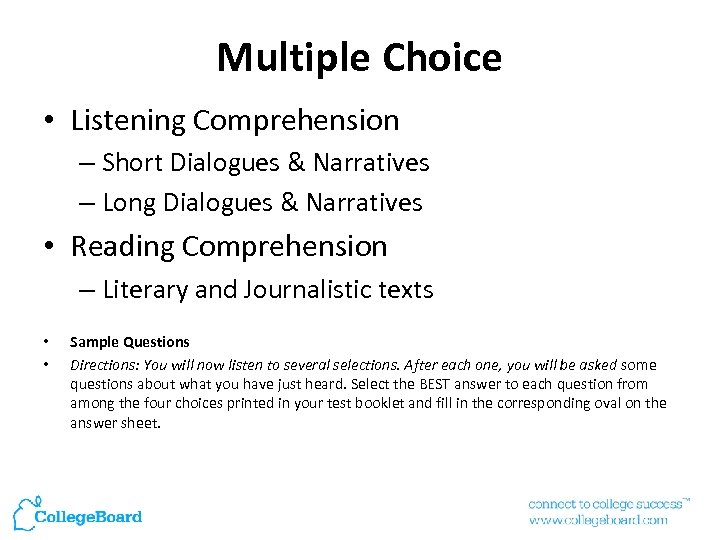 Multiple Choice • Listening Comprehension – Short Dialogues & Narratives – Long Dialogues &