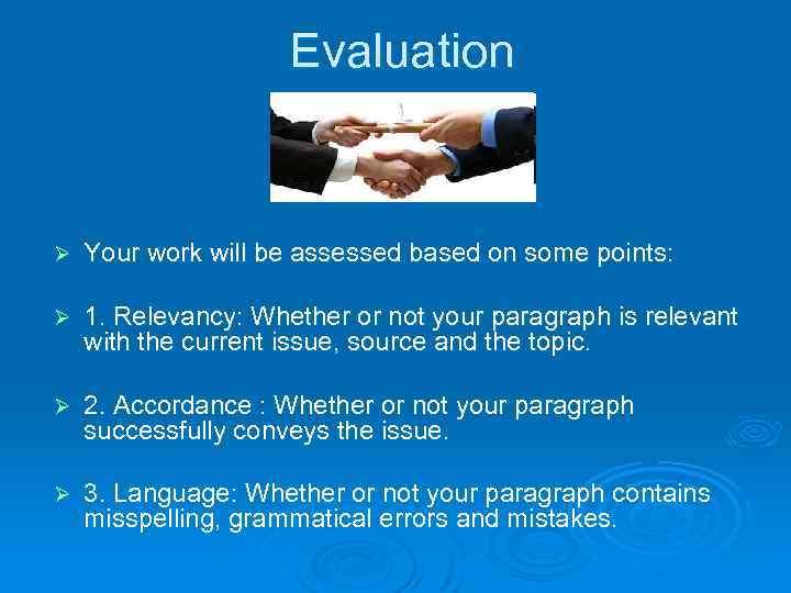 Evaluation Ø Your work will be assessed based on some points: Ø 1. Relevancy: