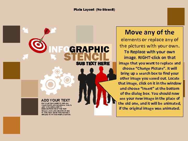 Plain Layout (No Stencil) Move any of the INFO-GRAPHICS PUT YOUR TEXT HERE TO