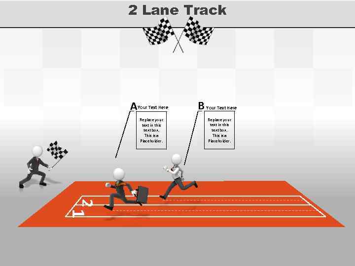 2 Lane Track AYour Text Here Replace your text in this text box. This