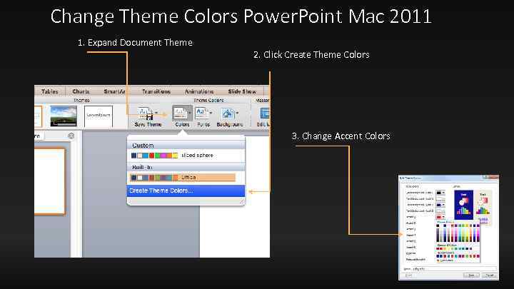 Change Theme Colors Power. Point Mac 2011 1. Expand Document Theme 2. Click Create