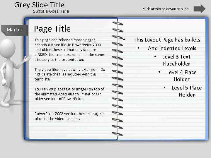 Grey Slide Title click arrow to advance slide Subtitle Goes Here Marker Page Title