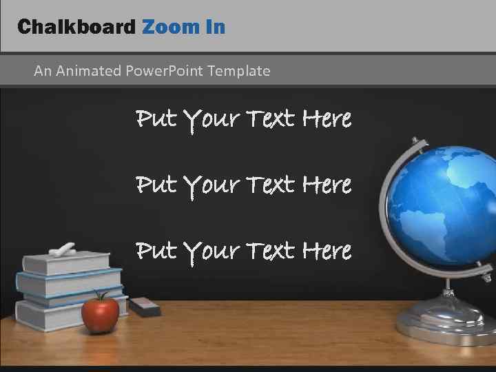 Chalkboard Zoom In An Animated Power. Point Template Put Your Text Here 