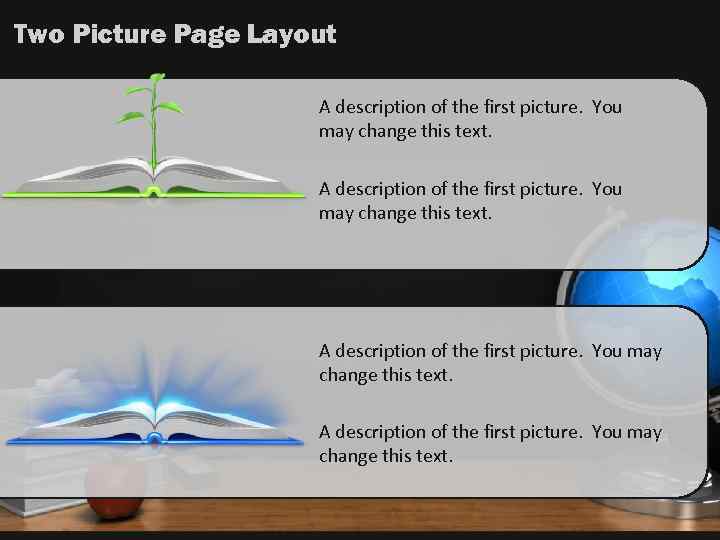 Two Picture Page Layout A description of the first picture. You may change this