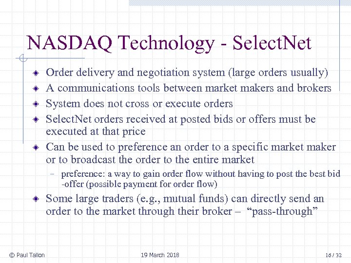 NASDAQ Technology - Select. Net Order delivery and negotiation system (large orders usually) A