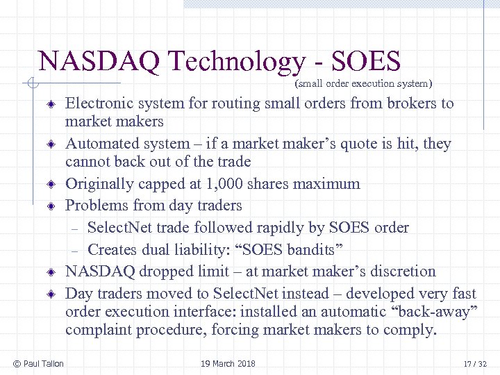 NASDAQ Technology - SOES (small order execution system) Electronic system for routing small orders