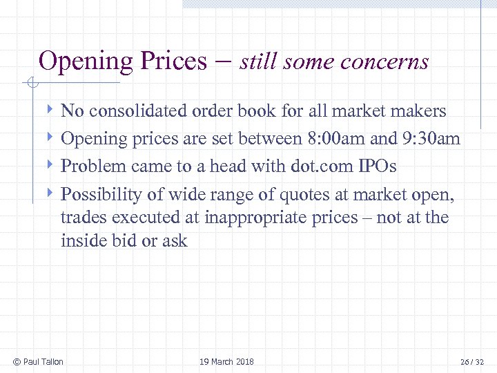 Opening Prices – still some concerns 4 No consolidated order book for all market