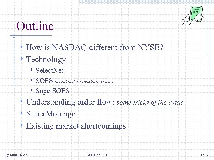 Outline 4 How is NASDAQ different from NYSE? 4 Technology 4 Select. Net 4