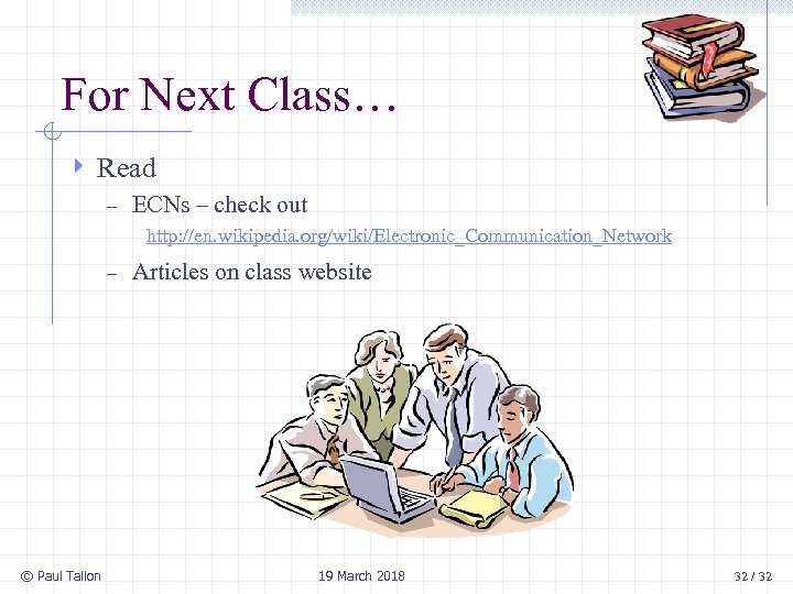 For Next Class… 4 Read – ECNs – check out http: //en. wikipedia. org/wiki/Electronic_Communication_Network