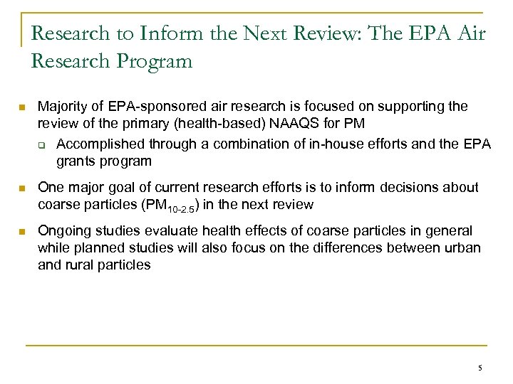 Research to Inform the Next Review: The EPA Air Research Program n Majority of