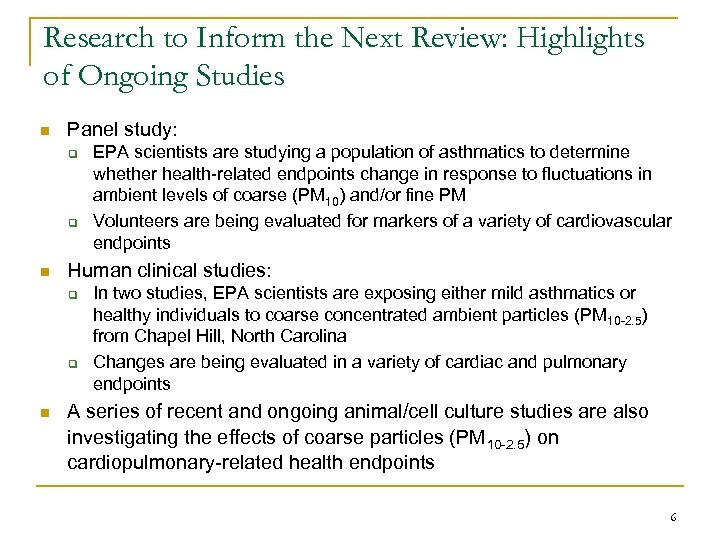 Research to Inform the Next Review: Highlights of Ongoing Studies n Panel study: q