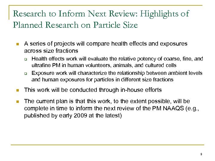 Research to Inform Next Review: Highlights of Planned Research on Particle Size n A