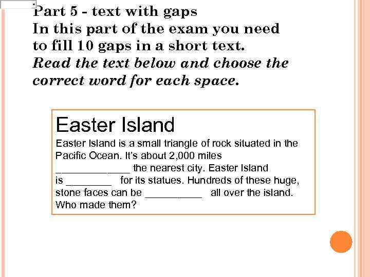 Part 5 - text with gaps In this part of the exam you need