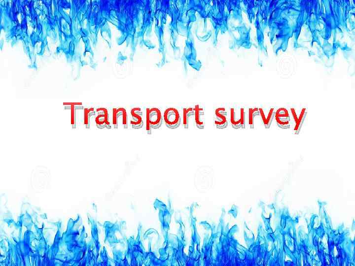 Transport survey 