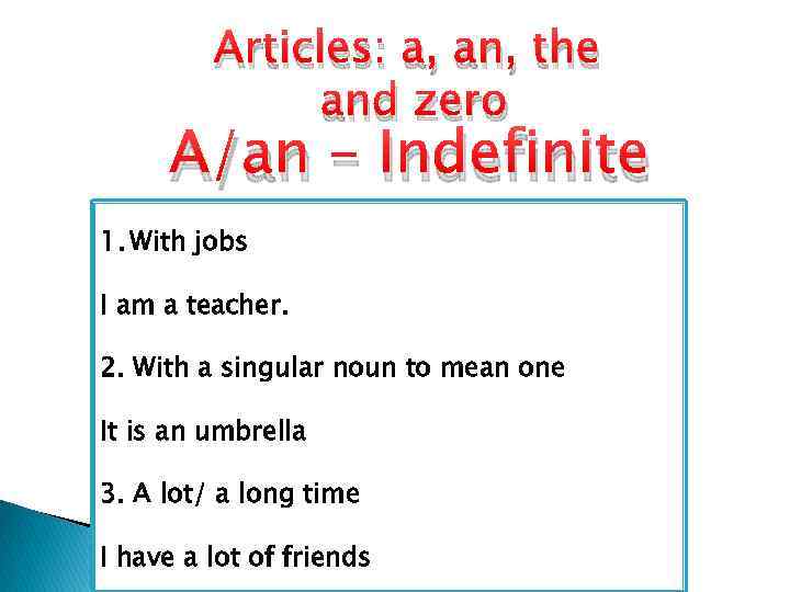 Articles: a, an, the and zero A/an – Indefinite 1. With jobs I am