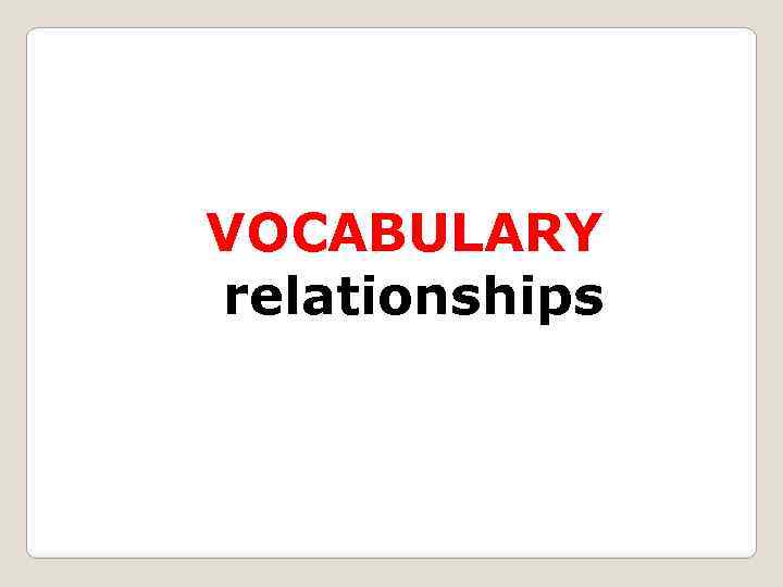 VOCABULARY relationships 