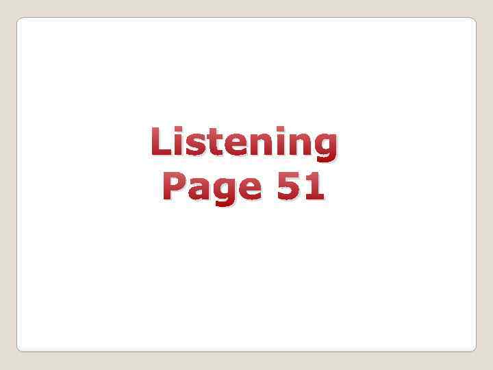 Listening Page 51 