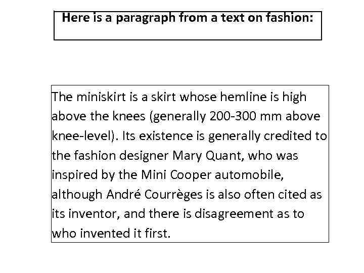 Here is a paragraph from a text on fashion: The miniskirt is a skirt