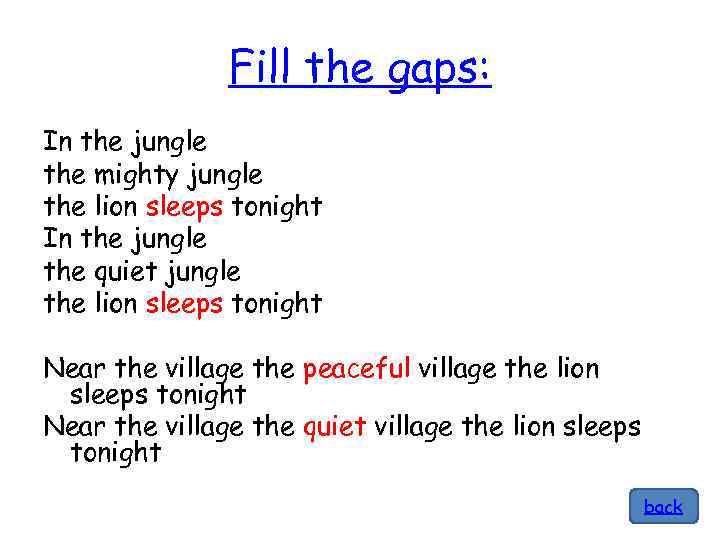 Fill the gaps: In the jungle the mighty jungle the lion sleeps tonight In