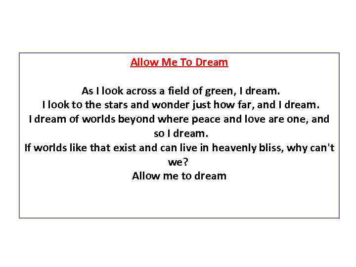 Allow Me To Dream As I look across a field of green, I dream.