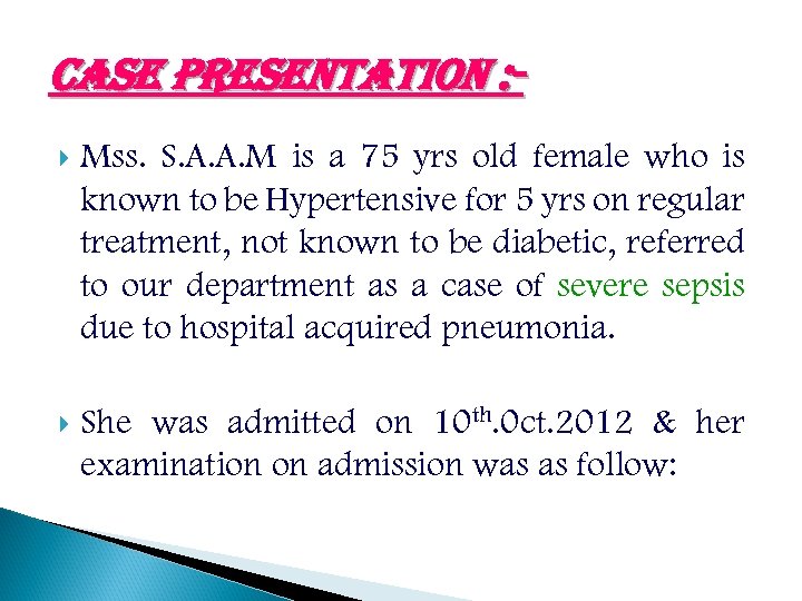 Case Presentation : Mss. S. A. A. M is a 75 yrs old female