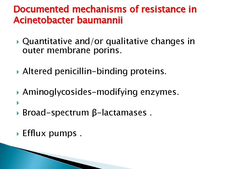 Documented mechanisms of resistance in Acinetobacter baumannii Quantitative and/or qualitative changes in outer membrane