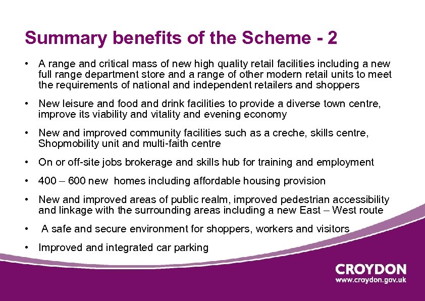 Summary benefits of the Scheme - 2 • A range and critical mass of