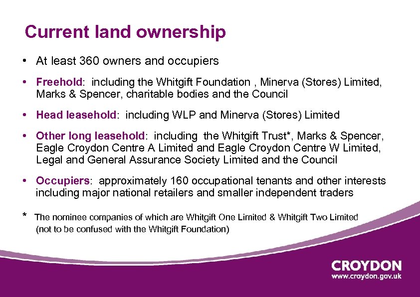 Current land ownership • At least 360 owners and occupiers • Freehold: including the