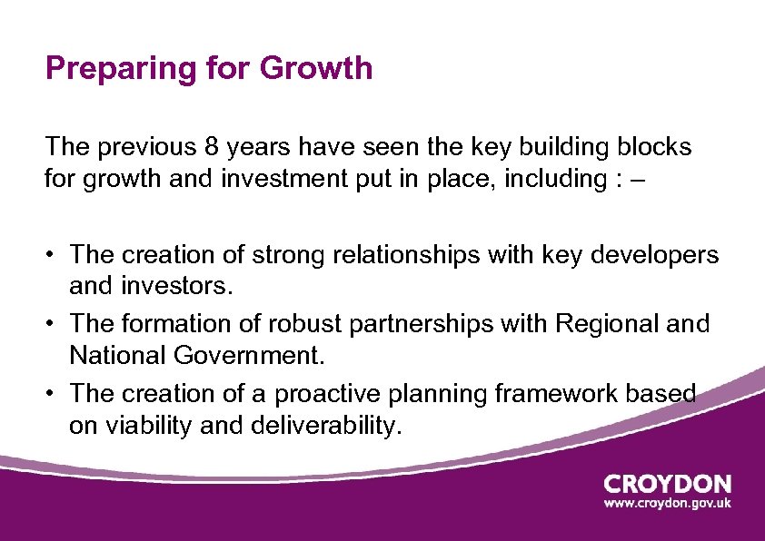 Preparing for Growth The previous 8 years have seen the key building blocks for
