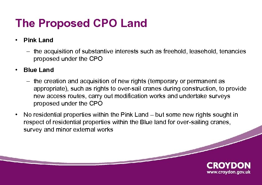 The Proposed CPO Land • Pink Land – the acquisition of substantive interests such