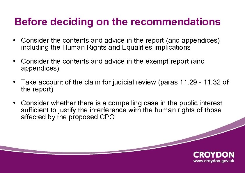 Before deciding on the recommendations • Consider the contents and advice in the report