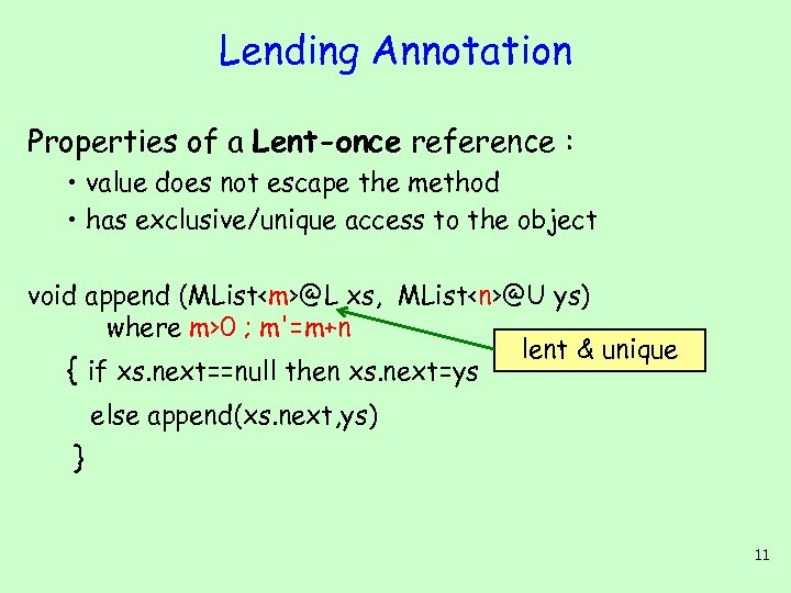 Lending Annotation Properties of a Lent-once reference : • value does not escape the