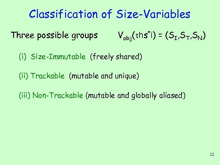 Classification of Size-Variables Three possible groups Vobj( hs*i) = (SI, ST, SN) (i) Size-Immutable