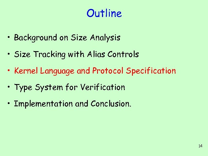 Outline • Background on Size Analysis • Size Tracking with Alias Controls • Kernel