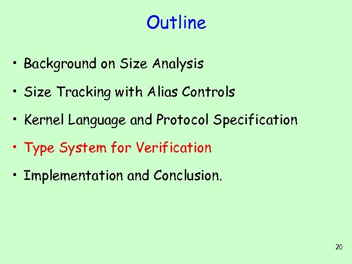 Outline • Background on Size Analysis • Size Tracking with Alias Controls • Kernel