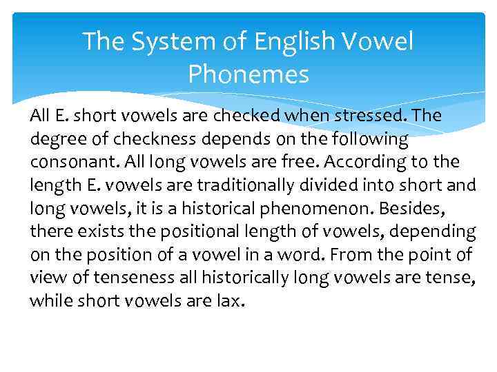 The System of English Vowel Phonemes All E. short vowels are checked when stressed.