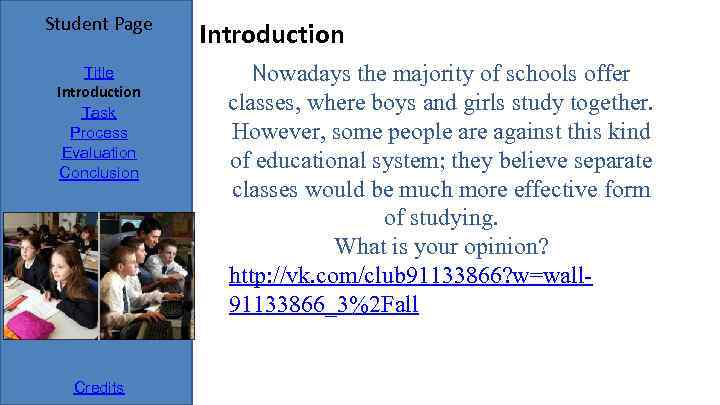 Student Page Title Introduction Task Process Evaluation Conclusion Credits Introduction Nowadays the majority of