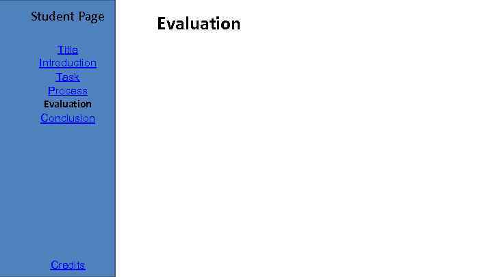 Student Page Title Introduction Task Process Evaluation Conclusion Credits Evaluation 