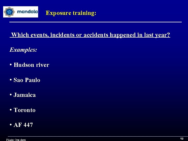 Exposure training: Which events, incidents or accidents happened in last year? Examples: • Hudson