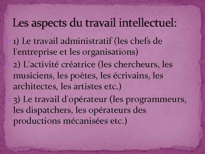 Les aspects du travail intellectuel: 1) Le travail administratif (les chefs de l'entreprise et