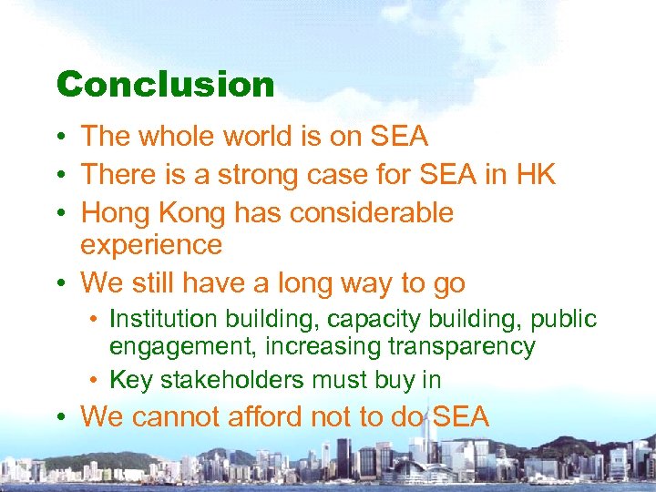 Conclusion • The whole world is on SEA • There is a strong case