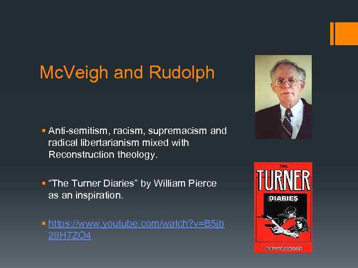 Mc. Veigh and Rudolph § Anti-semitism, racism, supremacism and radical libertarianism mixed with Reconstruction