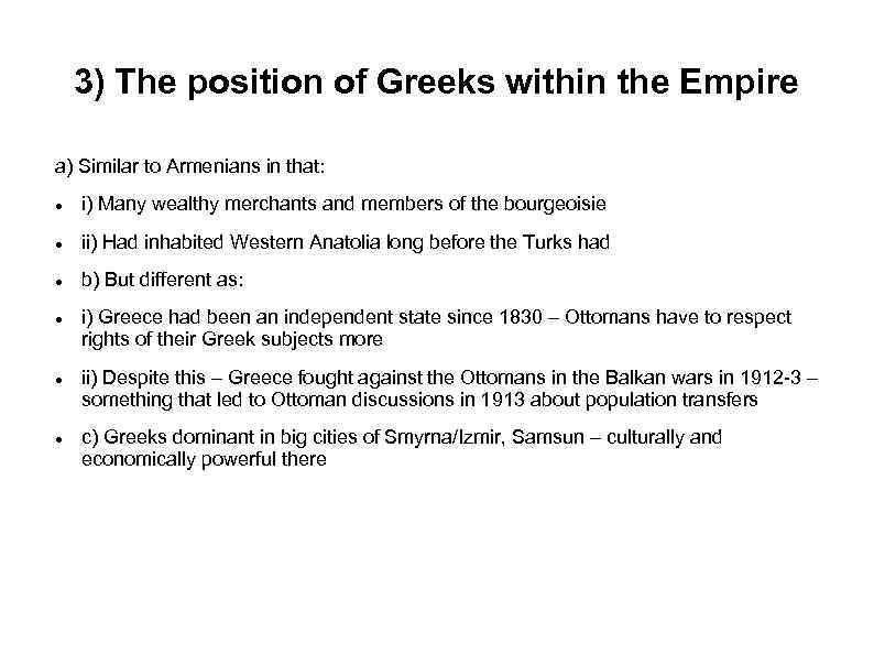 3) The position of Greeks within the Empire a) Similar to Armenians in that: