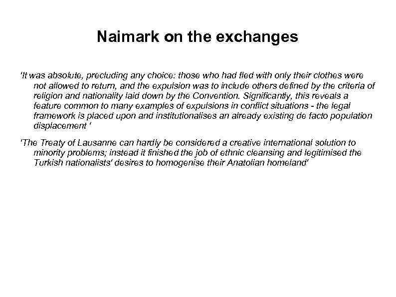 Naimark on the exchanges 'It was absolute, precluding any choice: those who had fled