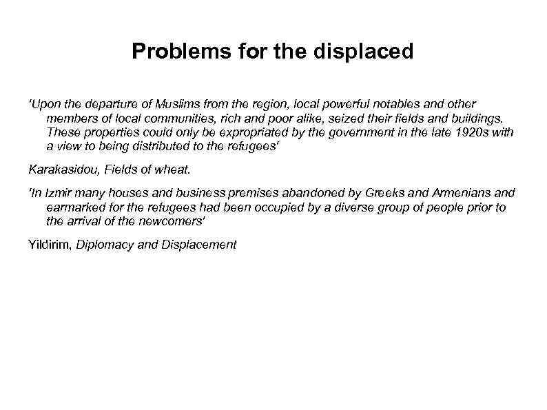 Problems for the displaced 'Upon the departure of Muslims from the region, local powerful