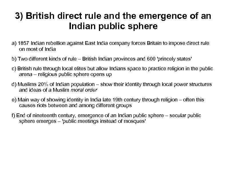 3) British direct rule and the emergence of an Indian public sphere a) 1857