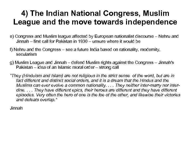 4) The Indian National Congress, Muslim League and the move towards independence e) Congress