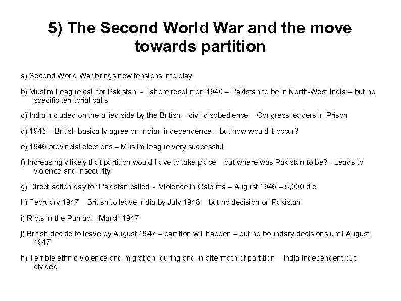 5) The Second World War and the move towards partition a) Second World War