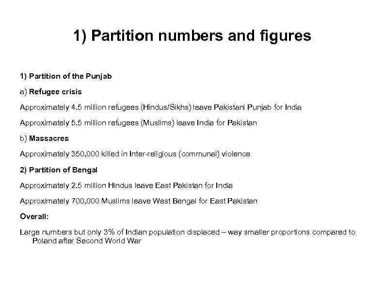 1) Partition numbers and figures 1) Partition of the Punjab a) Refugee crisis Approximately