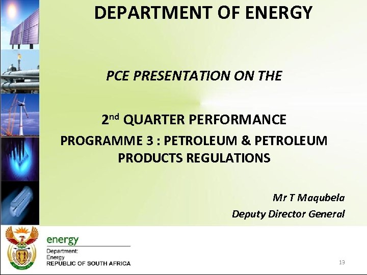 DEPARTMENT OF ENERGY PCE PRESENTATION ON THE 2 nd QUARTER PERFORMANCE PROGRAMME 3 :